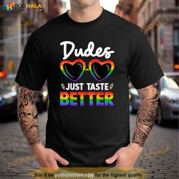 Funny Dudes Just Taste Better Gay Pride Month LGBT Rainbow Shirt