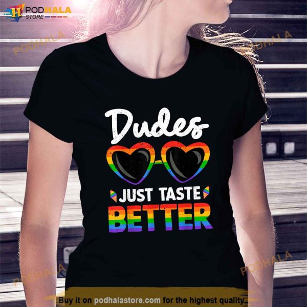 Funny Dudes Just Taste Better Gay Pride Month LGBT Rainbow Shirt