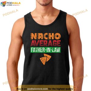 Funny Father In Law Wedding Gift Dad Nacho Fathers Day Shirt 3