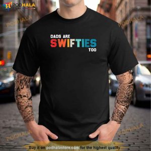 Funny Fathers Day Dads Are Swifties Too Shirt