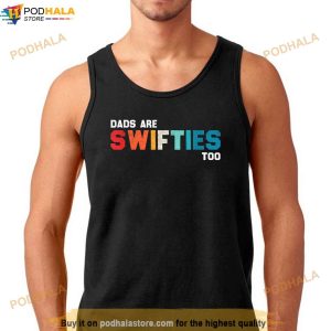 Funny Fathers Day Dads Are Swifties Too Shirt 2