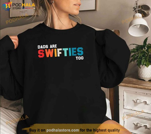 Funny Fathers Day Dads Are Swifties Too Shirt