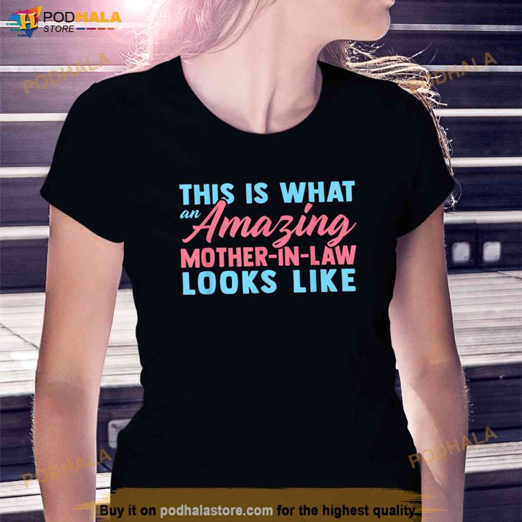 Funny Mother In Law From Daughter Mothers Day Women Gift Shirt