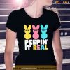 Funny Peepin It Real Or Real Easter Bunnie Shirt