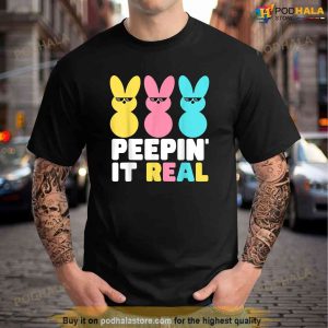 Funny Peepin It Real Or Real Easter Bunnie TShirt 1