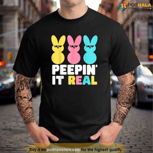Funny Peepin It Real Or Real Easter Bunnie Shirt