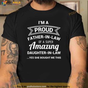 Funny Proud Father In Law Shirt Dad Fathers Day Gift Ideas Shirt 2