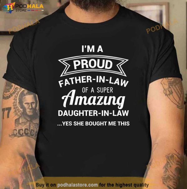 Funny Proud Father in Law Shirt Dad Fathers Day Gift Ideas Shirt