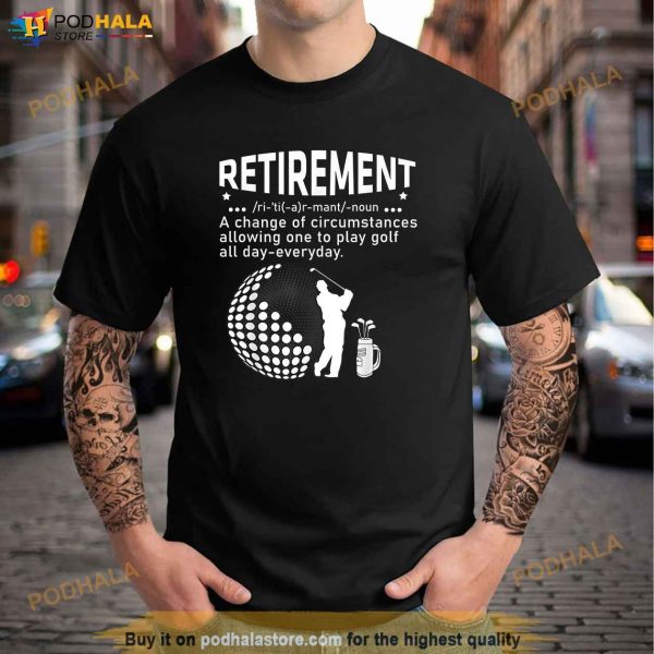 Funny Retirement Golf Shirt Retired Golfers Awesome Gift Dad Shirt