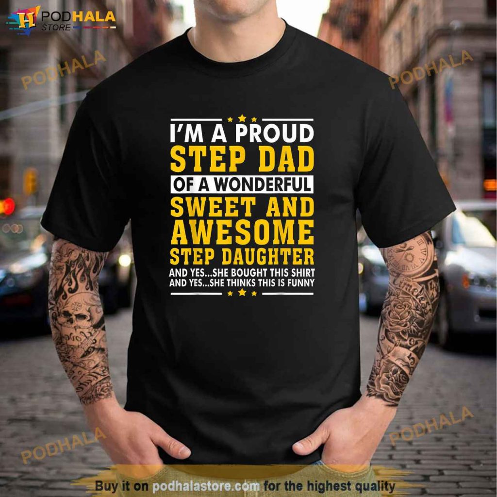 Funny Step Dad Shirt Fathers Day Gift Step Daughter Stepdad Shirt Podhalastore