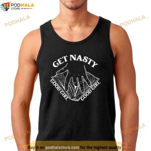 Get Nasty Good Girl Russ Good Girl Get Nasty Romance Shirt 2