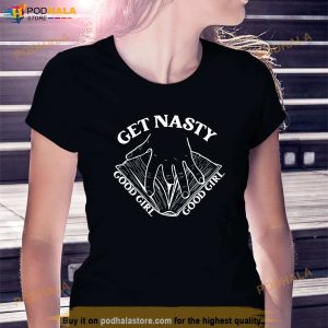Get Nasty Good Girl Russ Good Girl Get Nasty Romance Shirt 3