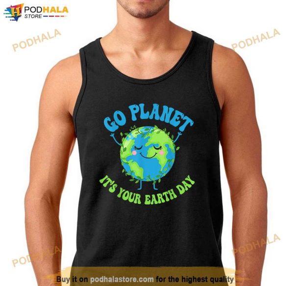 Go Planet Its Your Earth Day Shirt Environment Kids Funny Shirt