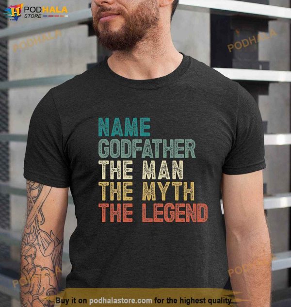 Godfather The Man The Myth The Legend Shirt, Custom Name Godfather Shirt