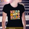 Groovy Weird Moms Build Character a Mothers Days For Mom Shirt, Mothers Day Gift