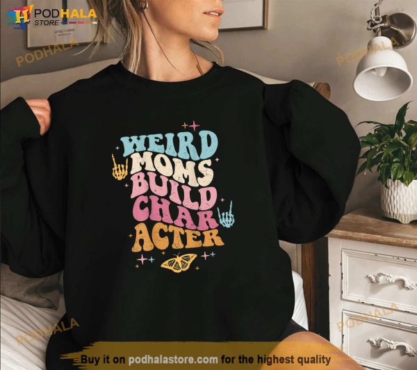 Groovy Weird Moms Build Character Overstimulated Mom Back Shirt
