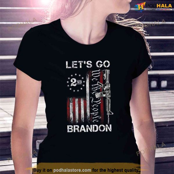 Gun American Flag Patriots Lets Go Brandon Shirt