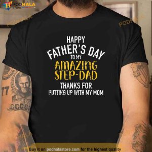 Happy Fathers Day Step Dad Shirt, Fathers Day Gifts For Step Dad