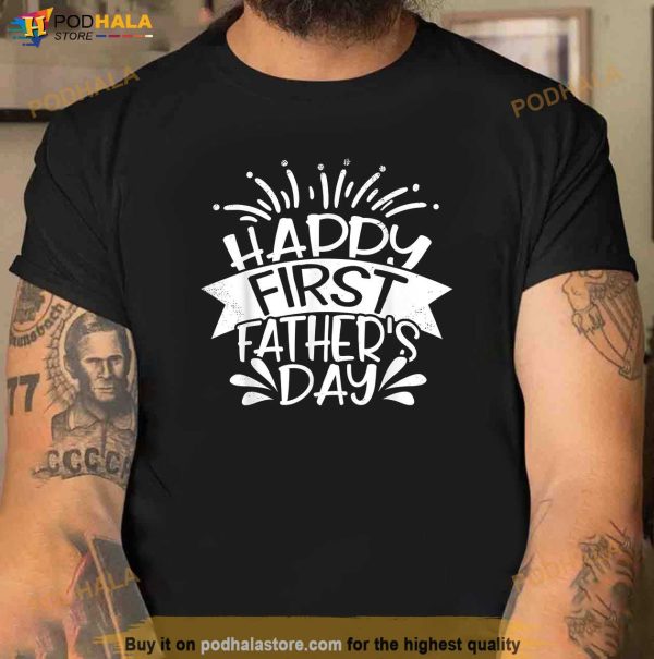 Happy First Fathers Day Shirt New Dad Gifts for Men Shirt