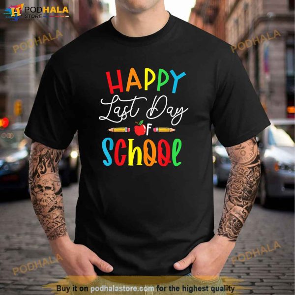 Happy Last Day School Teacher Shirts for Women Best Teacher Shirt