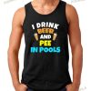I Drink Beer And Pee in Pools Lake River Tshirt Gifts Shirt