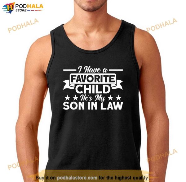 I Have A Favorite Child Hes My Son In Law Family Shirt