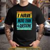I Have More Than Four Questions Shirt Passover Kids Shirt