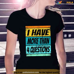 I Have More Than Four Questions Shirt Passover Kids Shirt 3