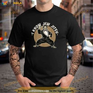 I Know Jew Jitsu Shirt