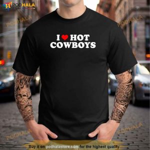 I Love Hot Cowboys I Heart Hot Cowboys Lover Cowgirl Shirt 2