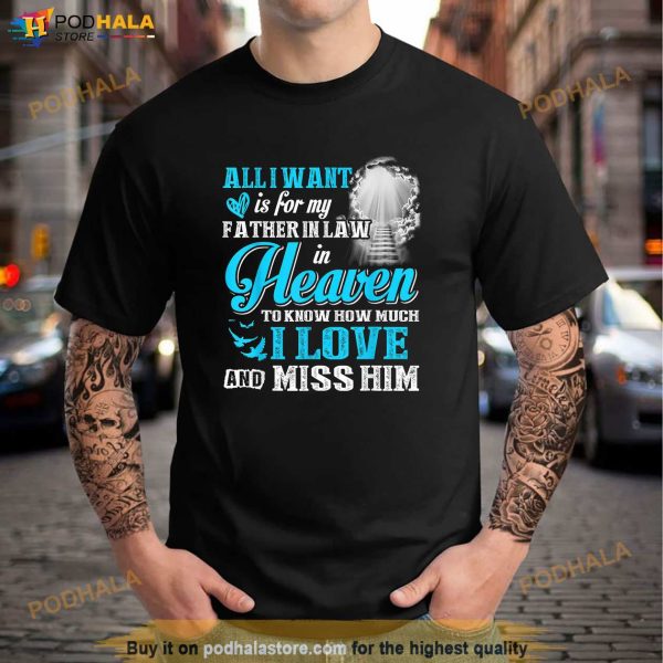 I Miss My Father in Law in Heaven Shirt Fathers Day Gifts Shirt