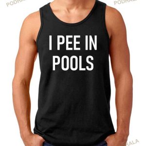 I Pee In Pools Funny Jokes Sarcastic Sayings Shirt