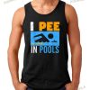 I Pee In Pools Funny Peeing In Pool Gift Shirt