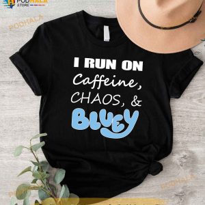I Run On Caffeine Chaos And Bluey Shirt, Coffee Lover Shirt, Bluey Dad Coffee Shirt