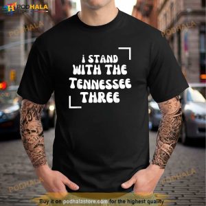 I Stand With the Tennessee Three Shirt