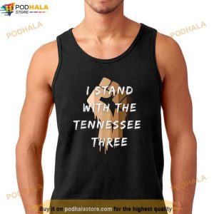 I Stand With The Tennessee Three Shirt Trending Gift 2