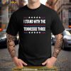 I Stand With the Tennessee Three Tennessee 3 Shirt