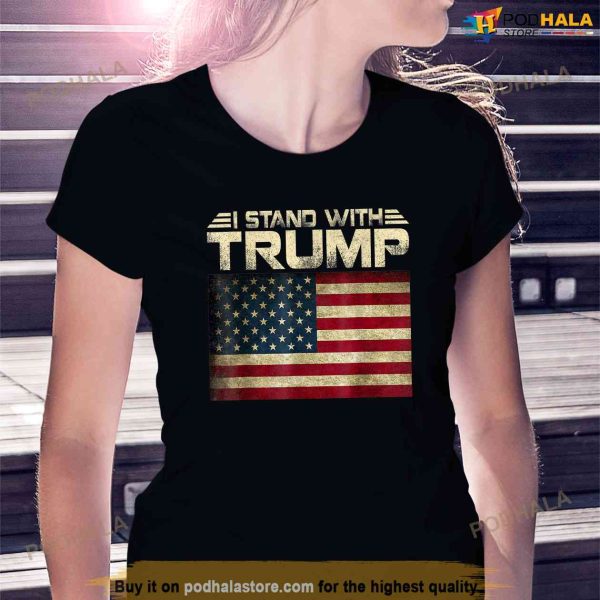 I Stand With Trump American Flag Men Woman USA Vintage Shirt