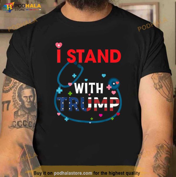 I Stand With Trump American Flag Nurse T-Shirt, Trump Shirt For Women
