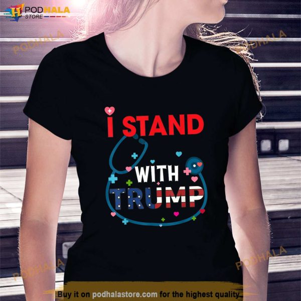 I Stand With Trump American Flag Nurse T-Shirt, Trump Shirt For Women