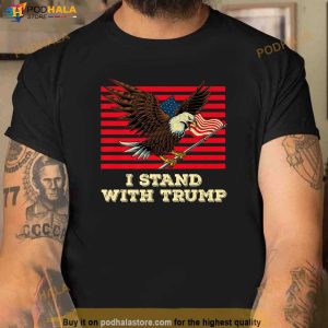I Stand With Trump Eagle Flag American USA T Shirt Trump Tee Shirt 1
