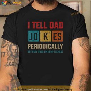 I Tell Dad Jokes Periodically Element Vintage Fathers Day Tshirt 1