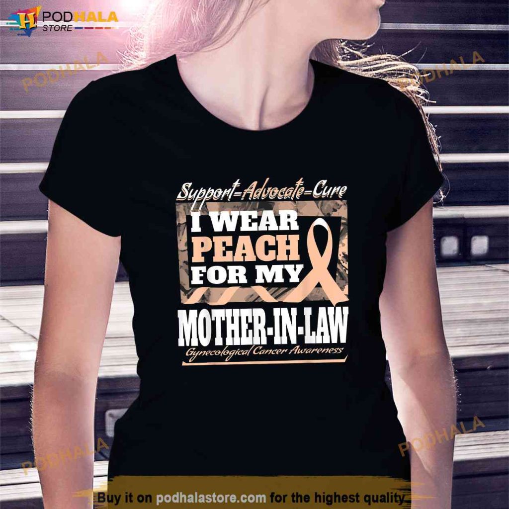 I Wear Peach For My Motherinlaw Gynecological Cancer Aware Shirt