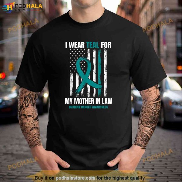I Wear Teal For My Mother In Law Ovarian Cancer Flag Family Shirt