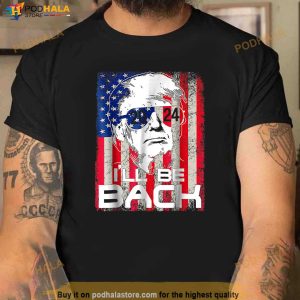Ill Be Back Trump 2024 Vintage Donald Trump 4th Of July 3248 T Shirt 1