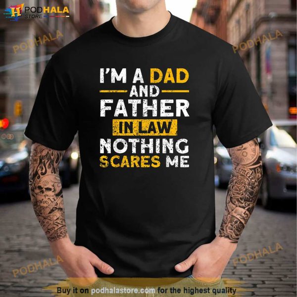 Im A Dad And Father In Law Family Shirt, Funny Fathers Day Gift