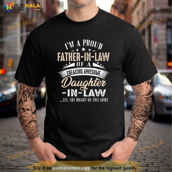Im A Proud Father In Law Of A Freaking Awesome Daughter Shirt