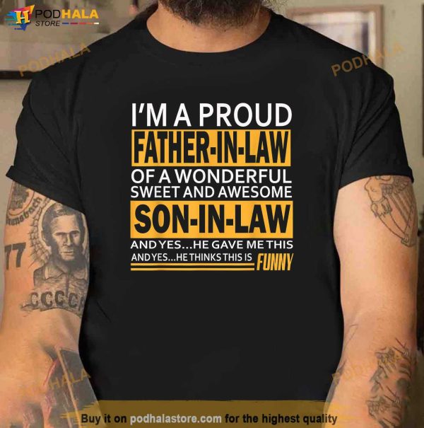 Im a Proud Fatherinlaw Fathers Day Gift from Soninlaw Shirt