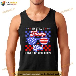 Im Still A Trump Girl Make No Apologies Patriotic Womens T Shirt 2