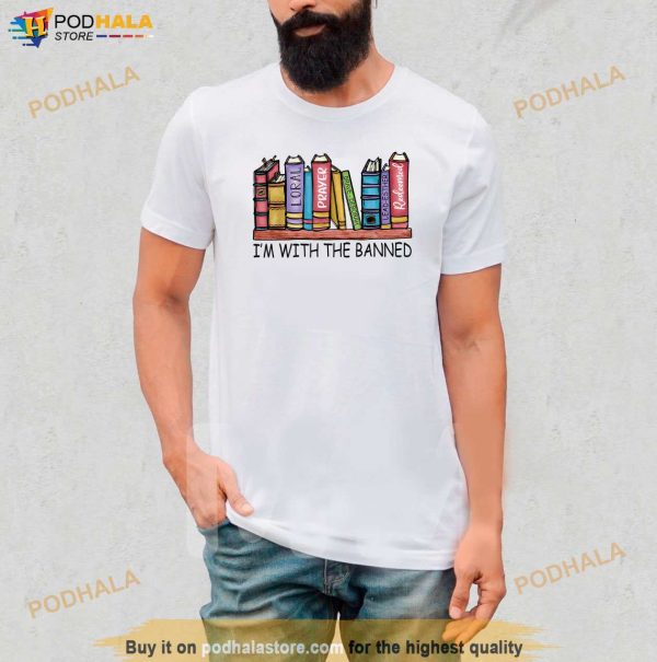 Im With The Banned Funny Book Readers I Read Banned Books Shirt